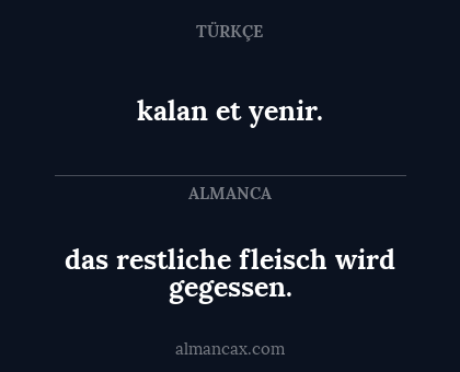 das restliche fleisch wird gegessen. - kalan et yenir.