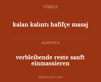 kalan kalıntı hafifçe masaj - verbleibende reste sanft einmassieren
