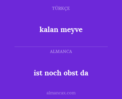 ist noch obst da - kalan meyve