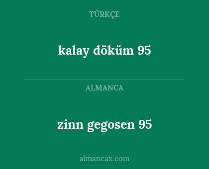 kalay döküm 95 - zinn gegosen 95