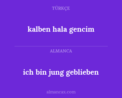 kalben hala gencim - ich bin jung geblieben