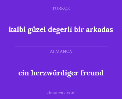 kalbi güzel degerli bir arkadas - ein herzwürdiger freund