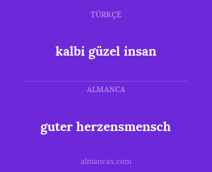 kalbi güzel insan - guter herzensmensch