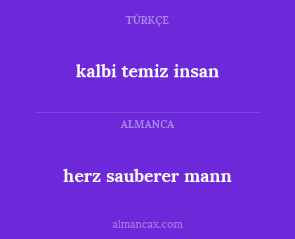 kalbi temiz insan - herz sauberer mann