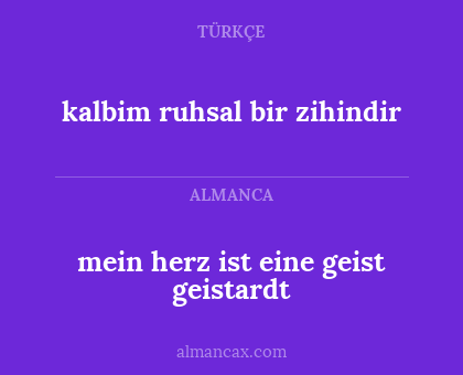 mein herz ist eine geist geistardt - kalbim ruhsal bir zihindir