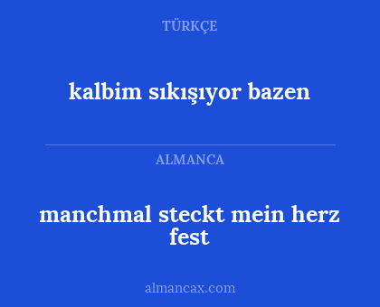 manchmal steckt mein herz fest - kalbim sıkışıyor bazen