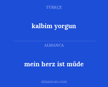 kalbim yorgun - mein herz ist müde