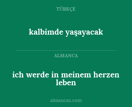 ich werde in meinem herzen leben - kalbimde yaşayacak