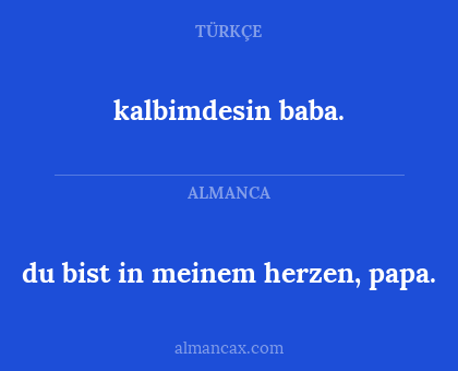 kalbimdesin baba. - du bist in meinem herzen, papa.