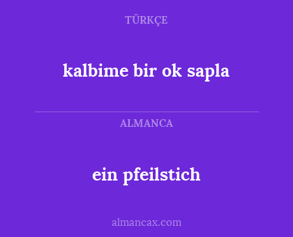 ein pfeilstich - kalbime bir ok sapla