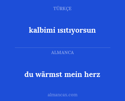 du wärmst mein herz - kalbimi ısıtıyorsun