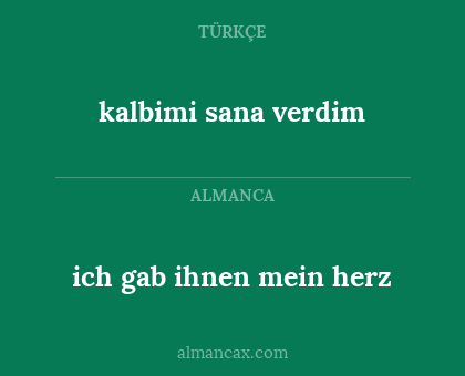 kalbimi sana verdim - ich gab ihnen mein herz