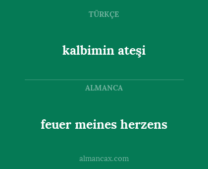 kalbimin ateşi - feuer meines herzens
