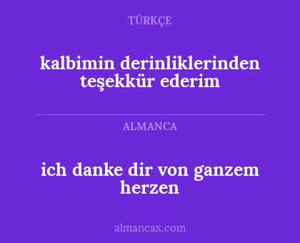 ich danke dir von ganzem herzen - kalbimin derinliklerinden teşekkür ederim