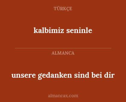 kalbimiz seninle - unsere gedanken sind bei dir