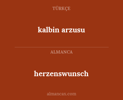 kalbin arzusu - herzenswunsch