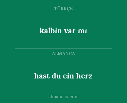 kalbin var mı - hast du ein herz