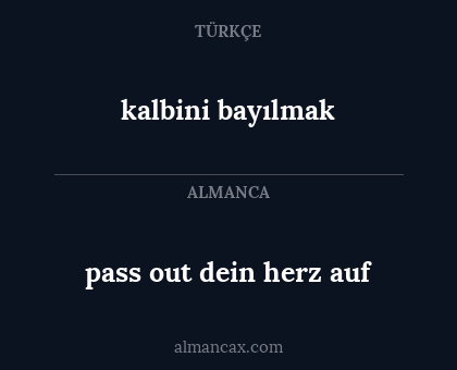 kalbini bayılmak - pass out dein herz auf