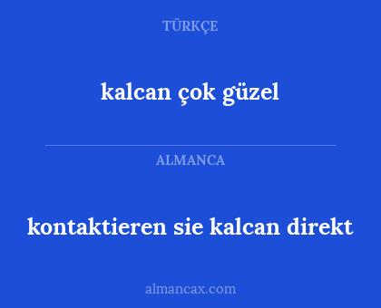 kalcan çok güzel - kontaktieren sie kalcan direkt