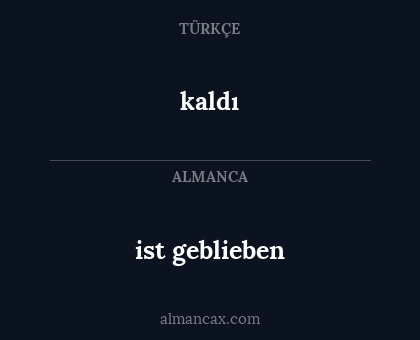 ist geblieben - kaldı