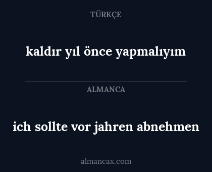 ich sollte vor jahren abnehmen - kaldır yıl önce yapmalıyım