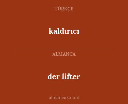 kaldırıcı - der lifter