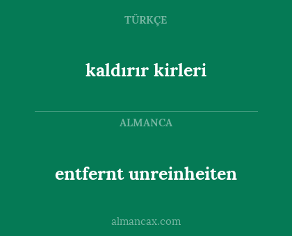 kaldırır kirleri - entfernt unreinheiten