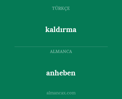 anheben - kaldırma
