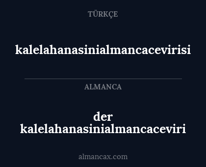 kalelahanasinialmancacevirisi - der kalelahanasinialmancaceviri