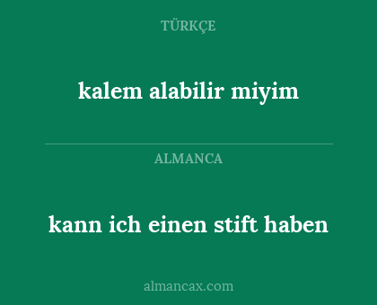kann ich einen stift haben - kalem alabilir miyim