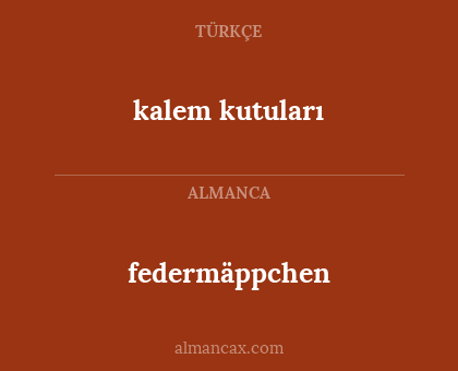 kalem kutuları - federmäppchen