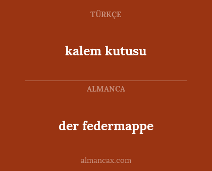 kalem kutusu - der federmappe