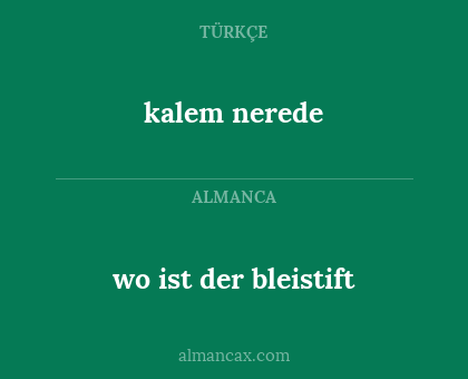 wo ist der bleistift - kalem nerede