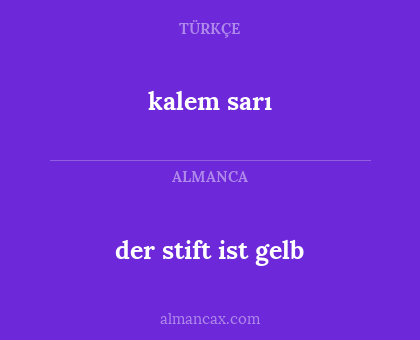kalem sarı - der stift ist gelb