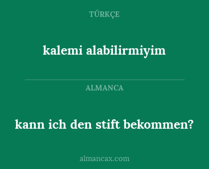 kalemi alabilirmiyim - kann ich den stift bekommen?