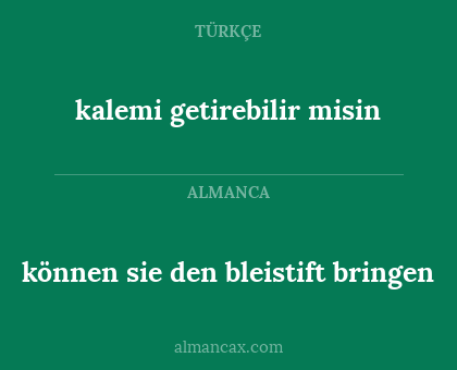 kalemi getirebilir misin - können sie den bleistift bringen