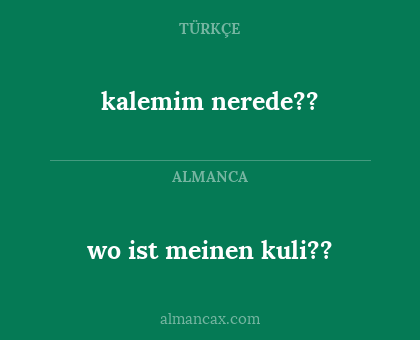 kalemim nerede?? - wo ist meinen kuli??