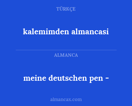 meine deutschen pen - - kalemimden almancasi
