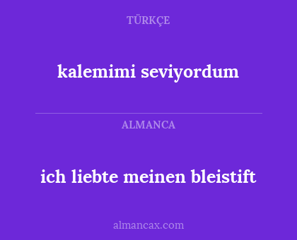 kalemimi seviyordum - ich liebte meinen bleistift