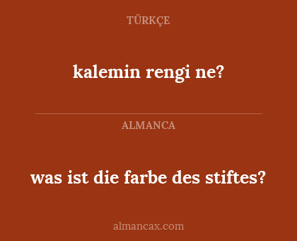 was ist die farbe des stiftes? - kalemin rengi ne?