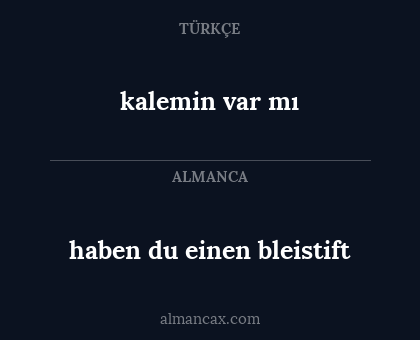 kalemin var mı - haben du einen bleistift
