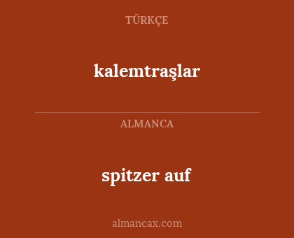 kalemtraşlar - spitzer auf