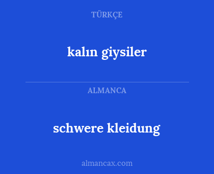 kalın giysiler - schwere kleidung