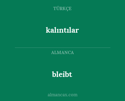 kalıntılar - bleibt
