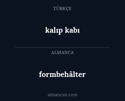 kalıp kabı - formbehälter