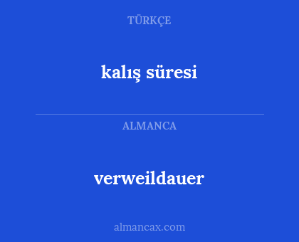 verweildauer - kalış süresi