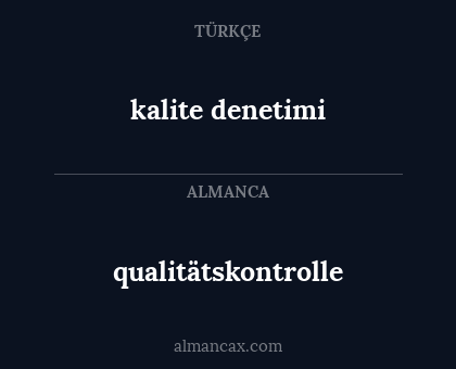 kalite denetimi - qualitätskontrolle
