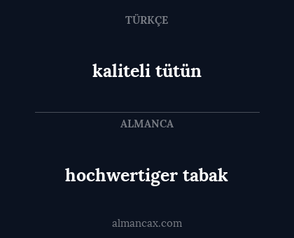 hochwertiger tabak - kaliteli tütün
