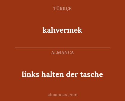 kalıvermek - links halten der tasche