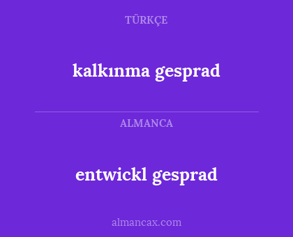 entwickl gesprad - kalkınma gesprad